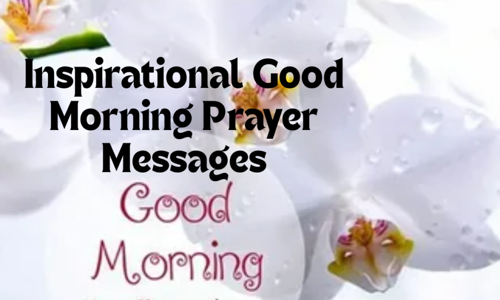 Inspirational Good Morning Prayer Messages