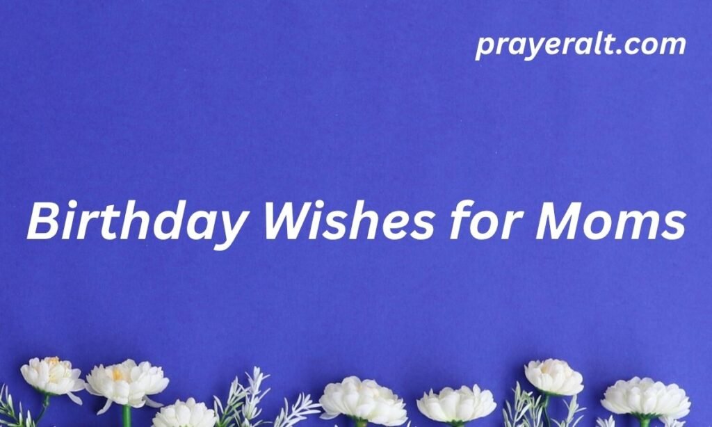 Birthday Wishes for Moms