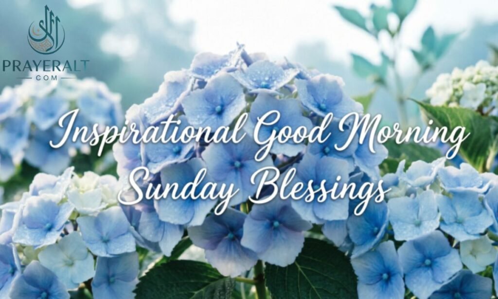 Inspirational Good Morning Sunday Blessings Images and Quotes