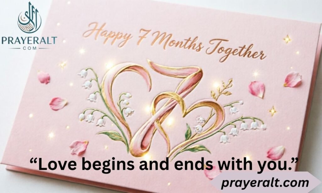 Heartfelt 7 Month Anniversary Quotes to Add to Your Message
