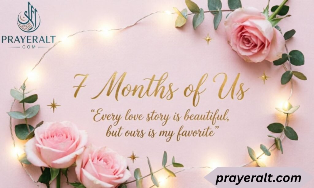 Heartfelt 7 Month Anniversary Wishes for Wife