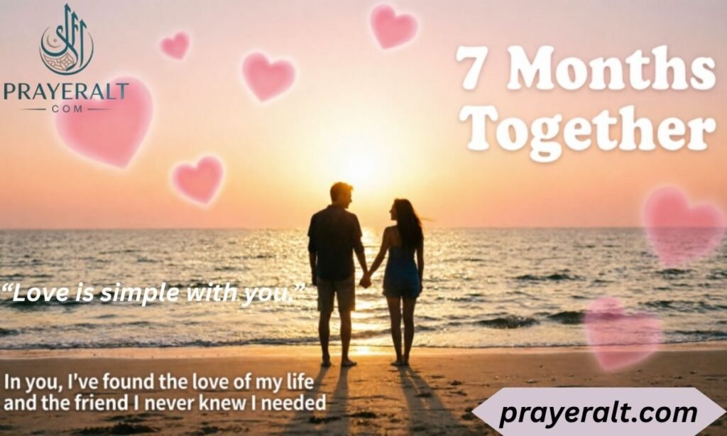 Loving 7 Month Anniversary Wishes for Boyfriend
